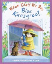Cover image of What shall we do, Blue Kangaroo?
