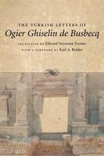 Cover image of The Turkish letters of Ogier Ghiselin de Busbecq, imperial ambassador at Constantinople, 1554-1562
