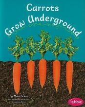 Cover image of Carrots grow underground