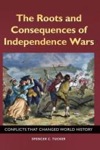 Cover image of The roots and consequences of independence wars