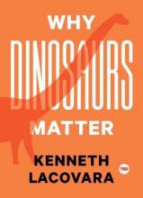 Cover image of Why dinosaurs matter