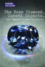 Cover image of The hope diamond, cursed objects, and unexplained artifacts
