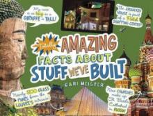 Cover image of Totally amazing facts about stuff we've built