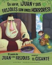 Cover image of En serio, Juan y sus frijoles son unos horrores!