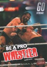 Cover image of Be a pro wrestler