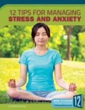 Cover image of 12 tips for managing stress and anxiety