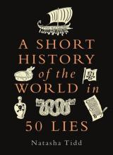 Cover image of A short history of the world in 50 lies