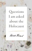 Cover image of Questions I am asked about the Holocaust