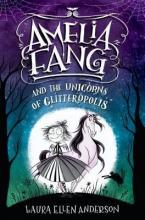 Cover image of Amelia Fang and the unicorns of Glitteropolis