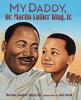 Cover image of My daddy, Dr. Martin Luther King, Jr
