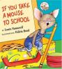 Cover image of If you take a mouse to school