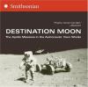 Cover image of Destination Moon : The Apollo Missions in the Astronauts' Own Words