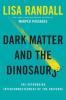 Cover image of Dark matter and the dinosaurs