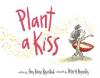 Cover image of Plant a kiss