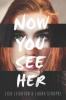 Cover image of Now you see her