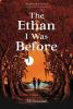 Cover image of The Ethan I was before