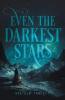 Cover image of Even the darkest stars