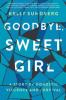 Cover image of Goodbye, sweet girl