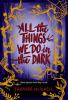 Cover image of All the things we do in the dark