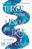 Cover image of Three things I know are true
