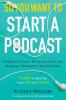 Cover image of So you want to start a podcast