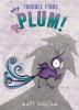 Cover image of Trouble finds Plum!