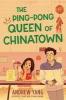 Cover image of The ping-pong queen of Chinatown