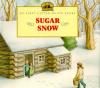 Cover image of Sugar snow