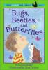 Cover image of Bugs, beetles, and butterflies