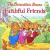 Cover image of The Berenstain Bears faithful friends
