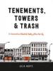 Cover image of Tenements, towers & trash