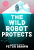 Cover image of The Wild Robot Protects