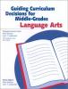 Cover image of Guiding curriculum decisions for middle-grades language arts