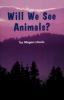 Cover image of Will We See Animals?