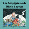Cover image of The cafeteria lady from the Black Lagoon