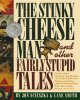 Cover image of The Stinky Cheese Man and other fairly stupid tales