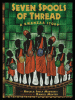 Cover image of Seven spools of thread