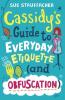 Cover image of Cassidy's guide to everyday etiquette (and obfuscation)