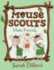 Cover image of Mouse Scouts. Make friends. BOOK 4
