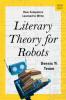 Cover image of Literary theory for robots