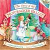 Cover image of The story of the Nutcracker Ballet