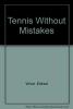 Cover image of Tennis without mistakes