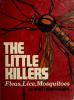 Cover image of The little killers, fleas, lice, mosquitoes