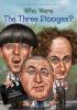 Cover image of Who were the Three Stooges?