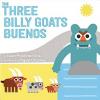 Cover image of The three billy goats buenos