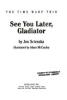 Cover image of See You Later, Gladiator