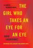 Cover image of The girl who takes an eye for an eye