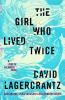 Cover image of The girl who lived twice