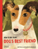 Cover image of How to be your dog's best friend