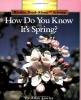 Cover image of How do you know it's spring?